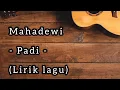 Mahadewi - Padi - (Lirik lagu)