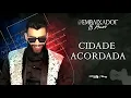 Gusttavo Lima - Cidade Acordada (Letra/Legendado) #Embaixador15Anos