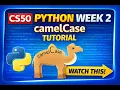 CS50 Python Week 2 camelCase Problem Set Solution Full Tutorial Walkthrough Beginner Friendly
