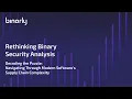 Rethinking Binary Analysis Navigating Modern Software Supply Chain Complexities