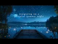 Stargazing on a peaceful summer night Piano Playlist