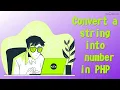 How to convert a string into number in PHP