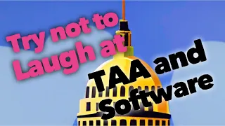 Try Not To Laugh At TAA And Software Govcon 
