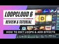 Loopcloud 6 Tutorial Editing Loops - Loopcloud 6 Review