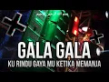 Download Lagu DJ GALA GALA|| KU RINDU GAYA MU KETIKA MEMANJA VIRALL TIKTOK