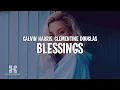 Download Lagu Calvin Harris - Blessings (Lyrics) ft. Clementine Douglas