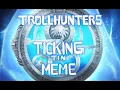 Ticking Animation Meme Trollhunters