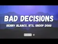 Benny blanco, BTS & Snoop Dogg - Bad Decisions