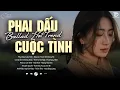 Download Lagu Phai Dấu Cuộc Tình, Anh Đau Từ Lúc Em Đi ♫ BXH Nhạc Ballad Buồn Tâm Trạng Xu Hướng 2025 Triệu View