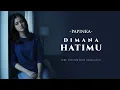 Lagu Dimana Hatimu – Papinka (Pop Slow Rock Cover) | MusicaiPlay