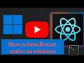 How to install react native on windows -detailed