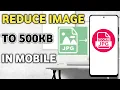 How to make image 500kb in mobile compress photo to 500kb Reduce Size