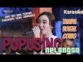 Download Lagu PUPUSING NELONGSO Karaoke TANPA VOKAL COWOK - DIFARINA INDRA Ft FENDIK - ADELLA MUSIK