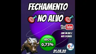 FECHAMENTO NO ALVO 21.03.22