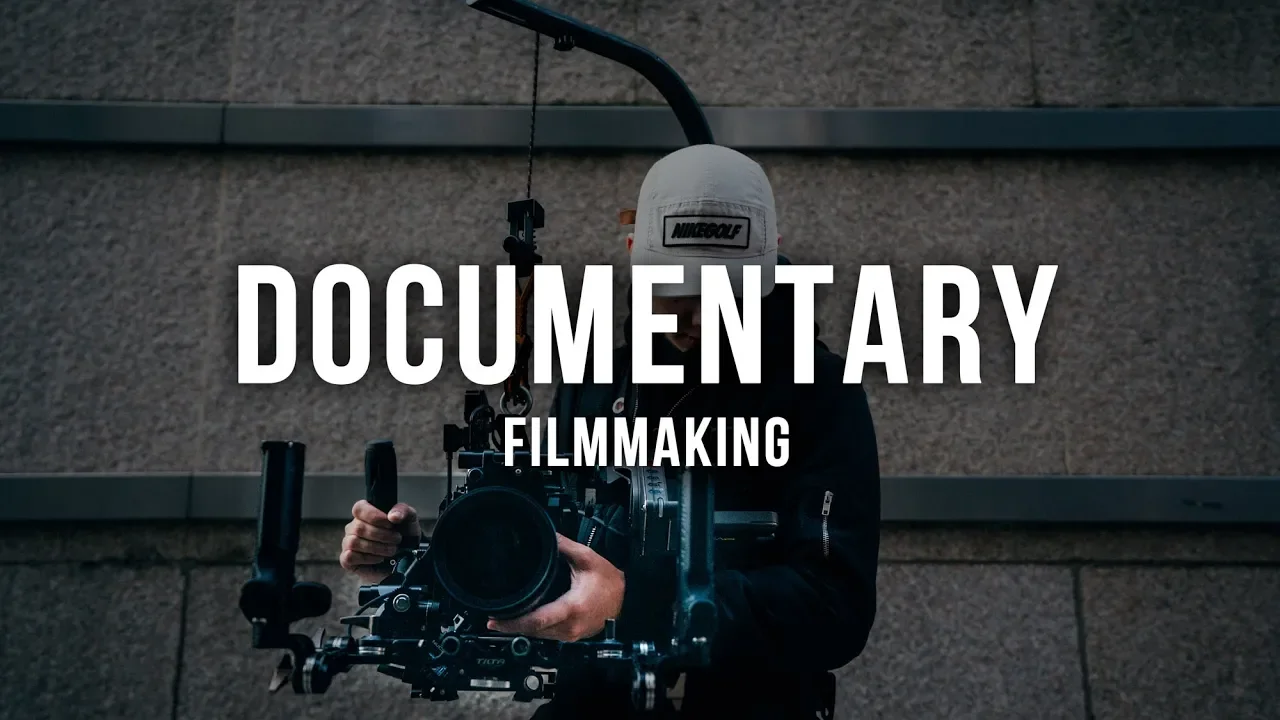DOCUMENTARY FILMMAKING:: What You Need To Know First