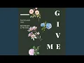 Lagu Give Me