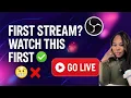 First Stream Watch This First Beginner Streaming Tips for 2025