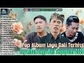 Download Lagu Lagu Bali Terpopuler 2025 - Pop Lagu Bali Terbaru \u0026 Terbaik|Enak Didengar Saat Ini|Dewata Production