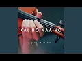 Download Lagu Kal Ho Naa Ho (Piano \u0026 Violin)