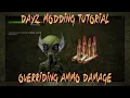 DayZ Modding Tutorial How to Override Ammo Damage