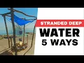 How do you get water in stranded deep - 5 tips to stay hydrated