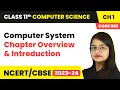Computer System - Chapter Overview Introduction to Computer System Class 11 Computer Science Ch1