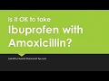 is it ok to take ibuprofen with amoxicillin
