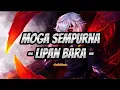 Download Lagu Lipan Bara - Moga Sempurna (Lirik Lagu)