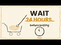The 24-Hour Rule One Trick to Stop Impulse Buying