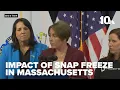 Massachusetts Gov Maura Healey speaks about suspension of SNAP benefits