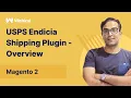 Magento 2 USPS Endicia Shipping Plugin - Overview