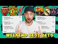 WEEKEND BEST BETS - In Depth Accas from ALL Top Leagues