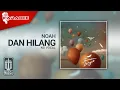 Download Lagu NOAH - Dan Hilang (Official Karaoke Video) | No Vocal