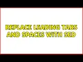 Replace leading tabs and spaces with sed 2 Solutions