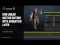 3D Animation Basics - Nonlinear Motion Editing with Animation Layers iClone 8 Tutorial