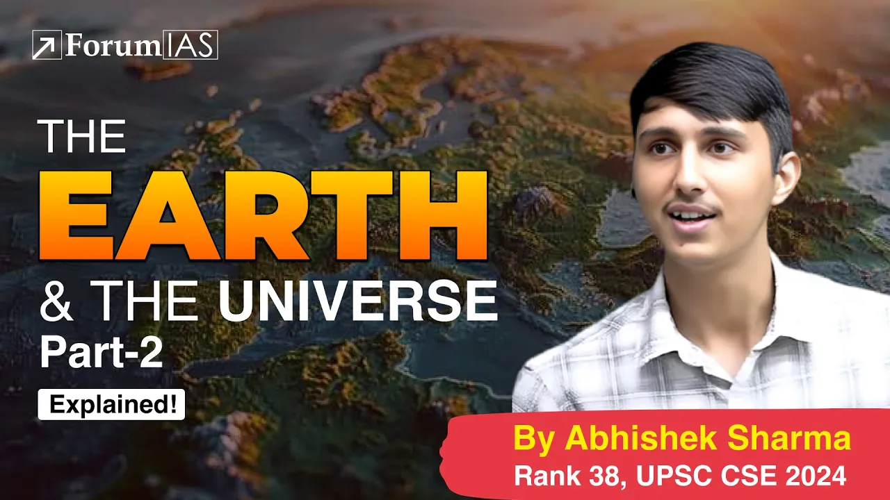 Lecture-2: Earth and The Universe (Part-2) | Abhishek Sharma (IAS Rank 38) | ForumIAS