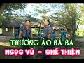 Download Lagu THƯƠNG ÁO BÀ BA  dễ thương với tiếng hát NGỌC VŨ \u0026 CHẾ THIỆN