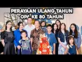 PERAYAAN ULANG TAHUN OPA EDI SUGIONO KE-80 TAHUN