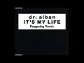 Dr. Alban – It's My Life (Raggadag Remix)