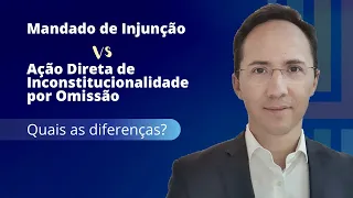 Mandado de Injunção VS Ação Direta de Inconstitucionalidade por Omissão: quais as diferenças?