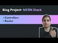 Blog Project Mern Stack Controller and Routes Part - 1