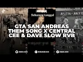 Download Lagu DJ GTA SAN ANDREAS THEM SONG X CENTRAL CEE \u0026 DAVE SLOW RVB | VIRAL TIKTOK TERBARU 2025