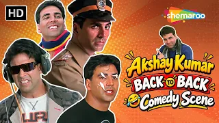 Best Of Scene - Akshay Kumar Back To Back Comedy - Funny Scenes | Bollywood Comedy HD
