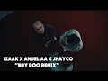 BBY BOO REMIX - IZAAK X OMAR COURTZ X ANUEL X JHAY CORTEZ