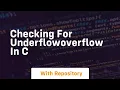 checking for underflowoverflow in c