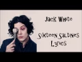 Jack White - Sixteen Saltines Lyrics