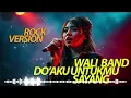 Lagu WALI BAND - DOAKU UNTUKMU SAYANG (ROCK VERSION) MAHIRA COVER