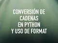 Conversion de cadenas y Format en Python Curso Python para Analisis de Datos