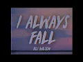 Download Lagu Eli Wilson, Promoting Sounds - I Always Fall (Lyrics)