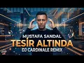 Lagu Mustafa Sandal - Tesir Altında (Dj CardinaLe Remix) | Peak-Time Techno